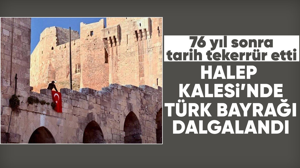 Halep Kalesi’nde Türk bayrağı dalgalandı