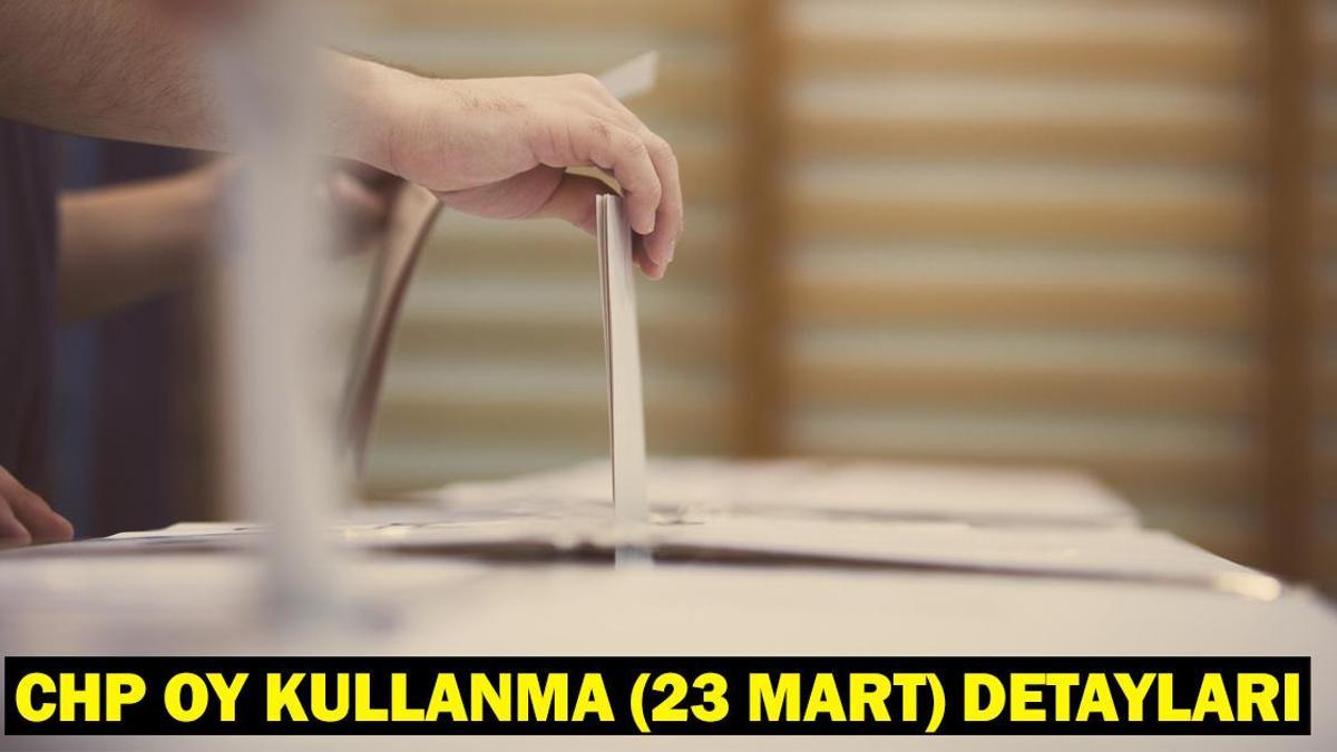 CHP ÖN SEÇİM SANDIK YERLERİ: CHP oy kullanma (23 mart) nasıl olacak, saat kaçta başlayacak? ​