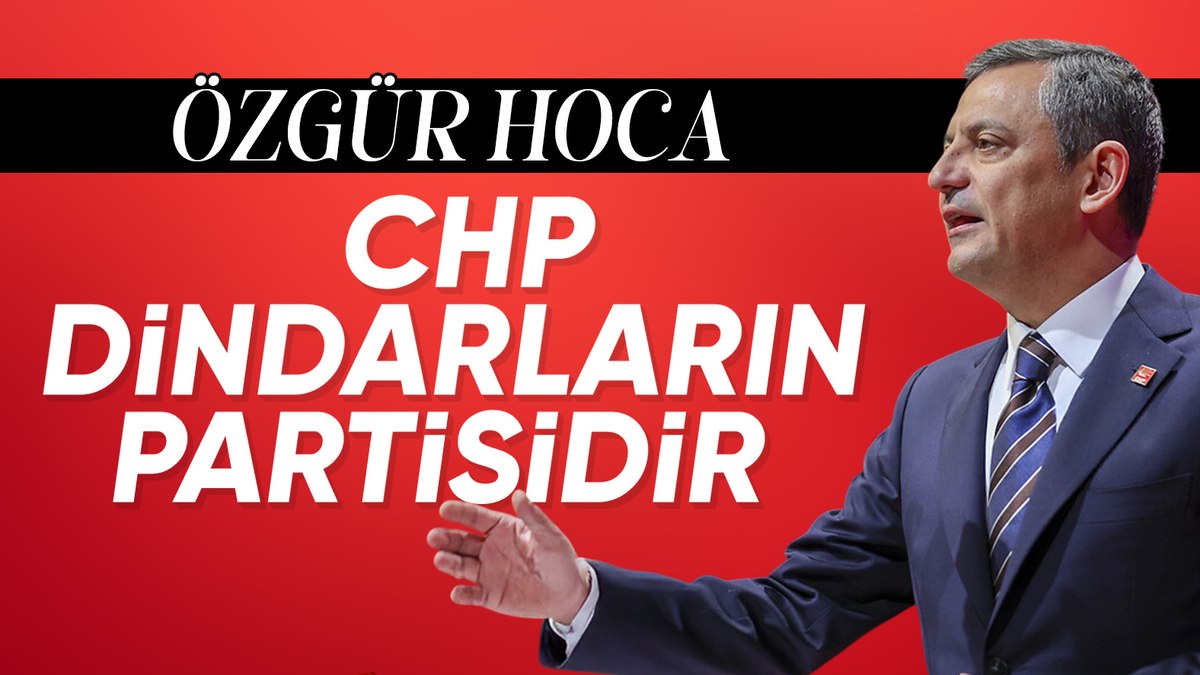 Özgür Özel: CHP, sekülerlerin de dindarların da partisidir